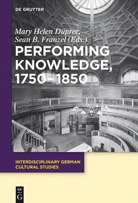 Mary Helen Dupree Performing Knowledge, 1750-1850 (Hardback)