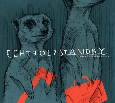 Schreng Schreng & la la Echtholzstandby (CD)