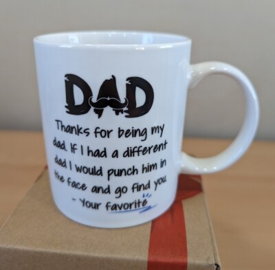 If I Had A Different Dad I Would Punch Him In The Face And Go Find You Mug Funny