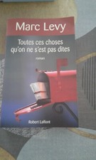 LIVRE*Toutes ces choses qu'on ne s'est pas dites* Marc Levy (roman 425 pages)