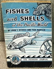John T Nichols, Paul Bartsch / FISHES & SHELLS OF THE PACIFIC WORLD 1st ed 1945