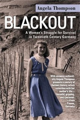 Blackout: A Woman's Struggle for Survival in Twentieth-Century Germany (Paperbac