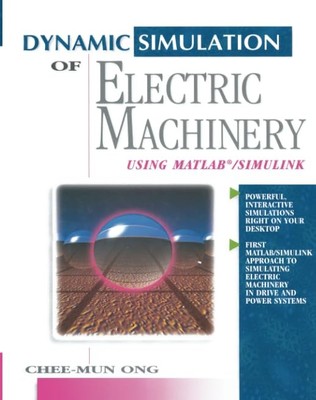 Dynamic Simulations of Electric Machinery: ... by Ong, Chee Paperback / softback