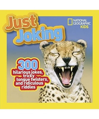 Just Joking: 300 Hilarious Jokes, Tricky Tongue Twisters, and Ridiculous Riddles