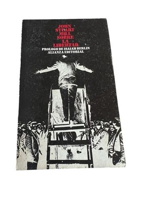 Sobre La Libertad - De John Stuart Mill. Editorial Alian-za. (Usado)