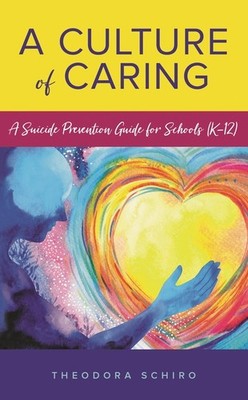 A Culture Of Caring: A Suicide Prevention Guide For Schools ...