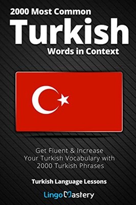 2000 Most Common Turkish Words in Context: Get Fluent & Increase
