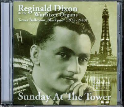 REGINALD DIXON - Sunday At The Tower CD [MINT] 1929/1935 Blackpool Wurlitzers