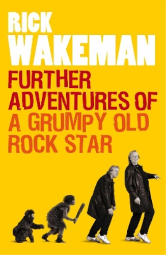 Rick Wakeman Further Adventures of a Grumpy Old Rock Star (Poche ...