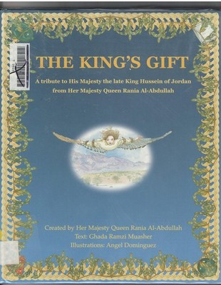 The King's Gift A Tribute to his Majesty the late King Hussein of Jordan