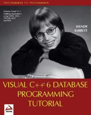 Visual C++ 6 Database Programming Tutorial (Programmer to... - Sarrett, Wendy