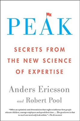 Peak: Secrets from the New Science of Expertise
