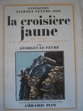 LA CROISIERE JAUNE par LE FEVRE  - 1949 - HAARDT - AUDOUIN-DUBREUIL