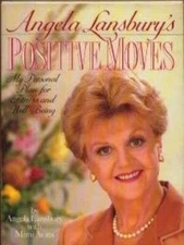Angela Lansbury's Positive Moves: My Personal Plan for Fitness an - VERY GOOD