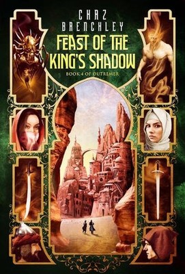 The Feast of the King's Shadow by Chaz Brenchley Paperback Book