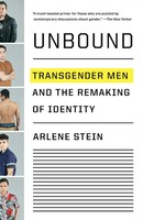 Unbound Transgender Men And The Remaking Of Identity Arlene Stein Taschenbuch