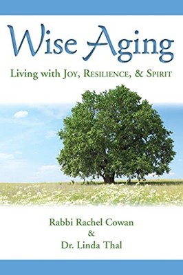 Wise Aging: Living with Joy, Resili..., Cowan, Rabbi Ra
