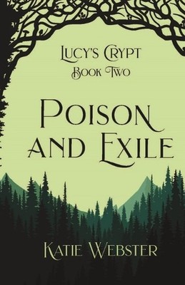 Poison and Exile by Katie Webster Paperback Book