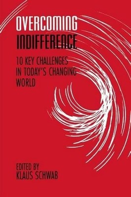 Klaus Schwab Overcoming Indifference (Hardback)