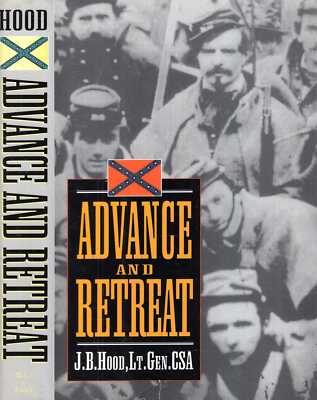 Hood, Lt. Gen. John Bell ADVANCE AND RETREAT Hardback BOOK