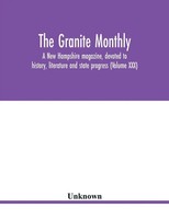Unknown | The Granite Monthly, A New Hampshire Magazine, Devoted To History,...