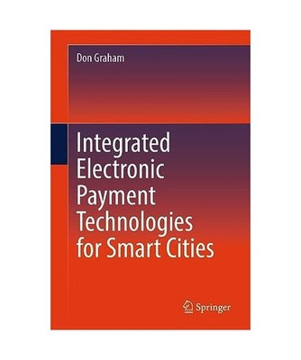Integrated Electronic Payment Technologies for Smart Cities, Graham, Don