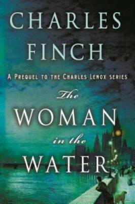The Woman in the Water: A Prequel to the Charles Lenox Series (Charles Le - GOOD