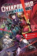 The Hero Is Overpowered But Overly Cautious, Vol. 7 (Light Novel): Volume 7