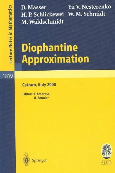 Diophantine Approximation : Lectures Given at the C.I.M.E. Summer School Held...