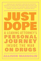 Just Dope | A Leading Attorney's Personal Journey Inside The War On Drugs | Buch