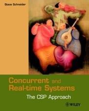 Concurrent and Real Time Systems: The CSP Approach (Worldwide Series in Compute