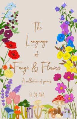 NEW BOOK The Language of Fungi and Flowers by Ana, Flor (202