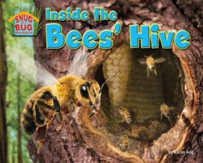 Inside the Bees Hive (Snug as a Bug: Where Bugs Live) - Library Binding - GOOD