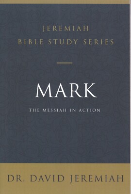 Mark: The Messiah in Action by Dr. David Jeremiah (Paperback) Book, New