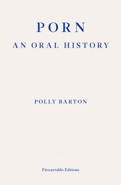 Porn An Oral History by Polly Barton (Paperback Book) - Image 4