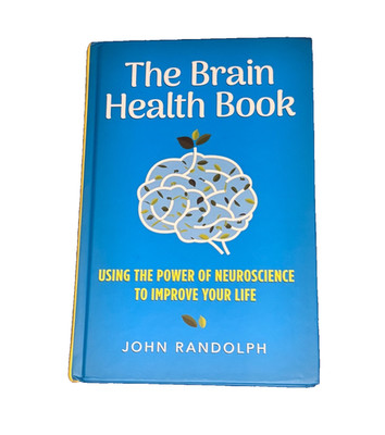 The Brain Health Book - Using the Power of Neuroscience