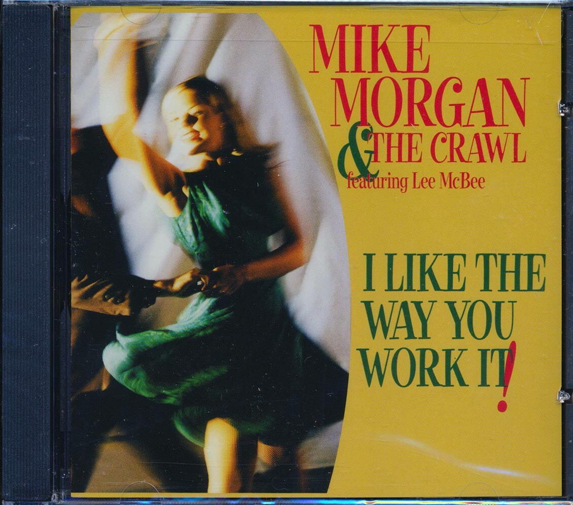 CD Mike Morgan & The Crawl С Ли Макби - Мне нравится, Как Ты это делаешь
