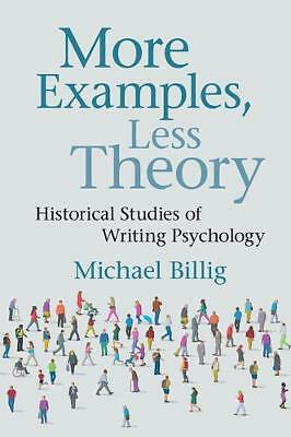 More Examples, Less Theory Historical Studies of Writing Psychology Billig