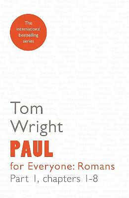 Paul for Everyone: Romans Part 1: Chapters 1-8 by Tom Wright (Paperback, 2014)