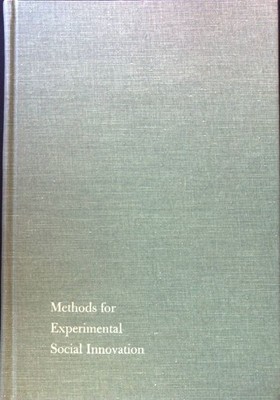 Methods for Experimental Social Innovation; Fairweather, George William: