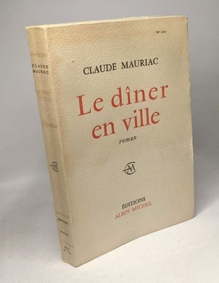 Das Abendessen in der Stadt | Claude Mauriac | Albin Michel | Guter Zustand