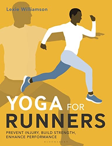 Yoga for Runners: Prevent injury, build strength, enhance perfor
