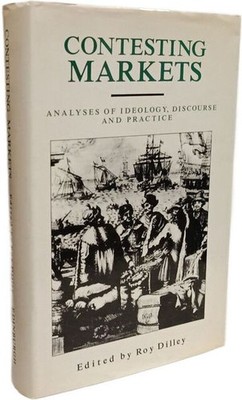 Contesting Markets: Analyses of Ideology Discourse and Practice | Sehr guter Zustand