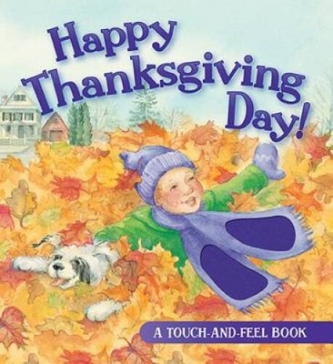 Happy Thanksgiving Day (Touch-And-Feel Book) - Board book - GOOD