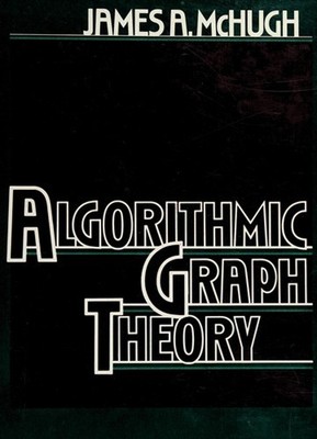 Algorithmic Graph Theory Hardcover James A. McHugh