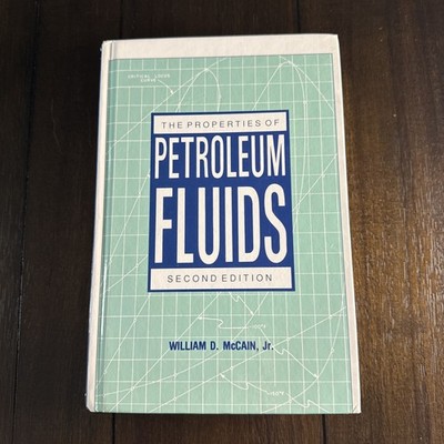 The Properties of Petroleum Fluids by William McCain (1999, Hardcover