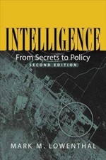 Intelligence : From Secrets to Policy by Mark...