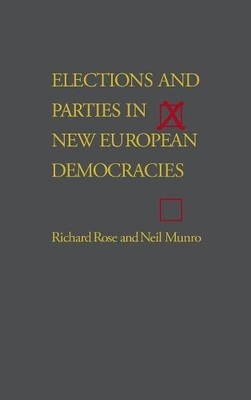 Elections and Parties in New European Democracies by Richard ... - 9781568028088