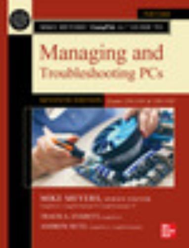 Mike Meyers' CompTIA a+ Guide to Managing and Troubleshooting PCs, Seventh ...