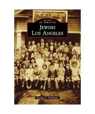 Jewish Los Angeles, Friedmann, Jonathan